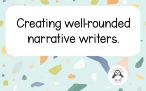 creating well-rounded narrative writers