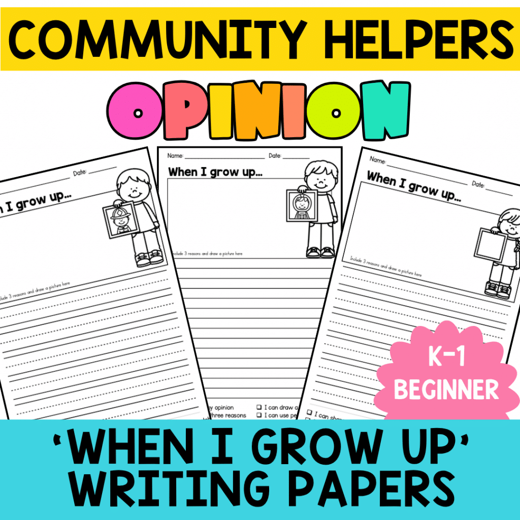 Community Helpers Opinion Writing Papers 'When I grow up...' K-1 Writing